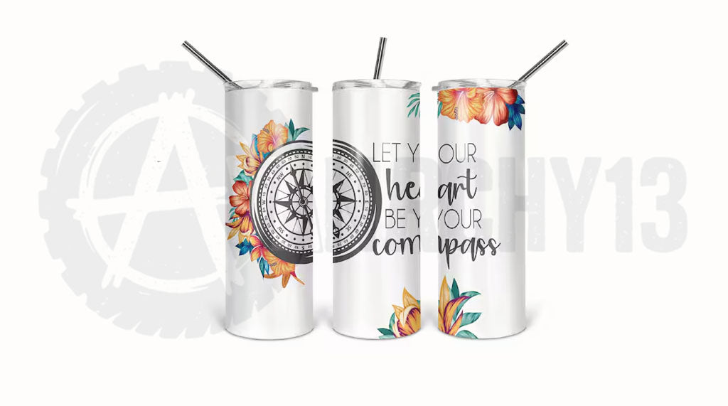 20oz Let your heart be your compass tumbler