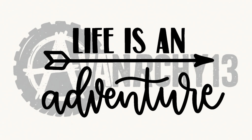 Life is an adventure